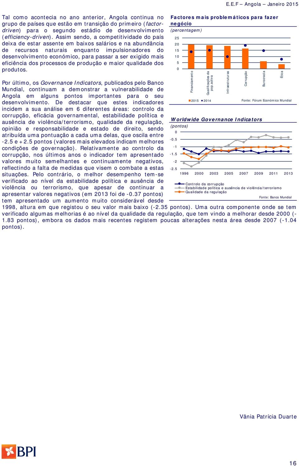 mais eficiência dos processos de produção e maior qualidade dos produtos.