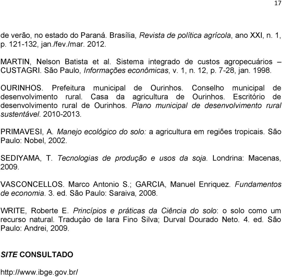 Conselho municipal de desenvolvimento rural. Casa da agricultura de Ourinhos. Escritório de desenvolvimento rural de Ourinhos. Plano municipal de desenvolvimento rural sustentável. 2010-2013.