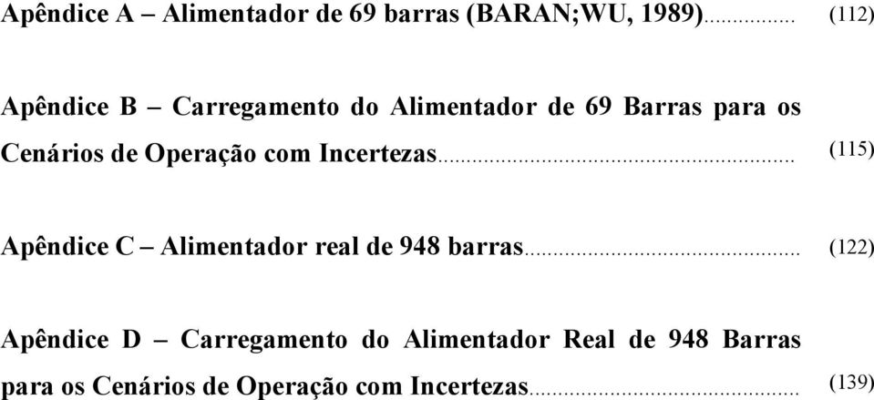 Operação com Incertezas... (115) Apêndice C Alimentador real de 948 barras.