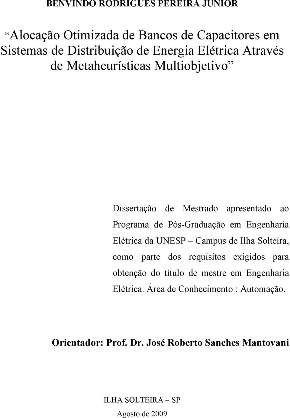 Engenharia Elétrica da UNESP Campus de Ilha Solteira, como parte dos requisitos exigidos para obtenção do título de mestre