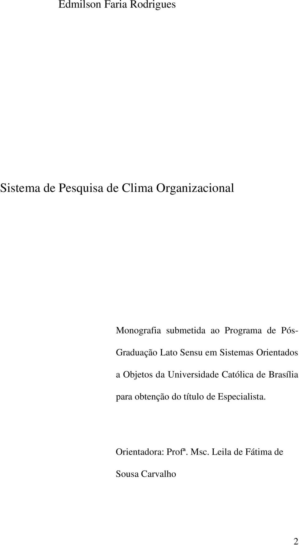 Orientados a Objetos da Universidade Católica de Brasília para obtenção do