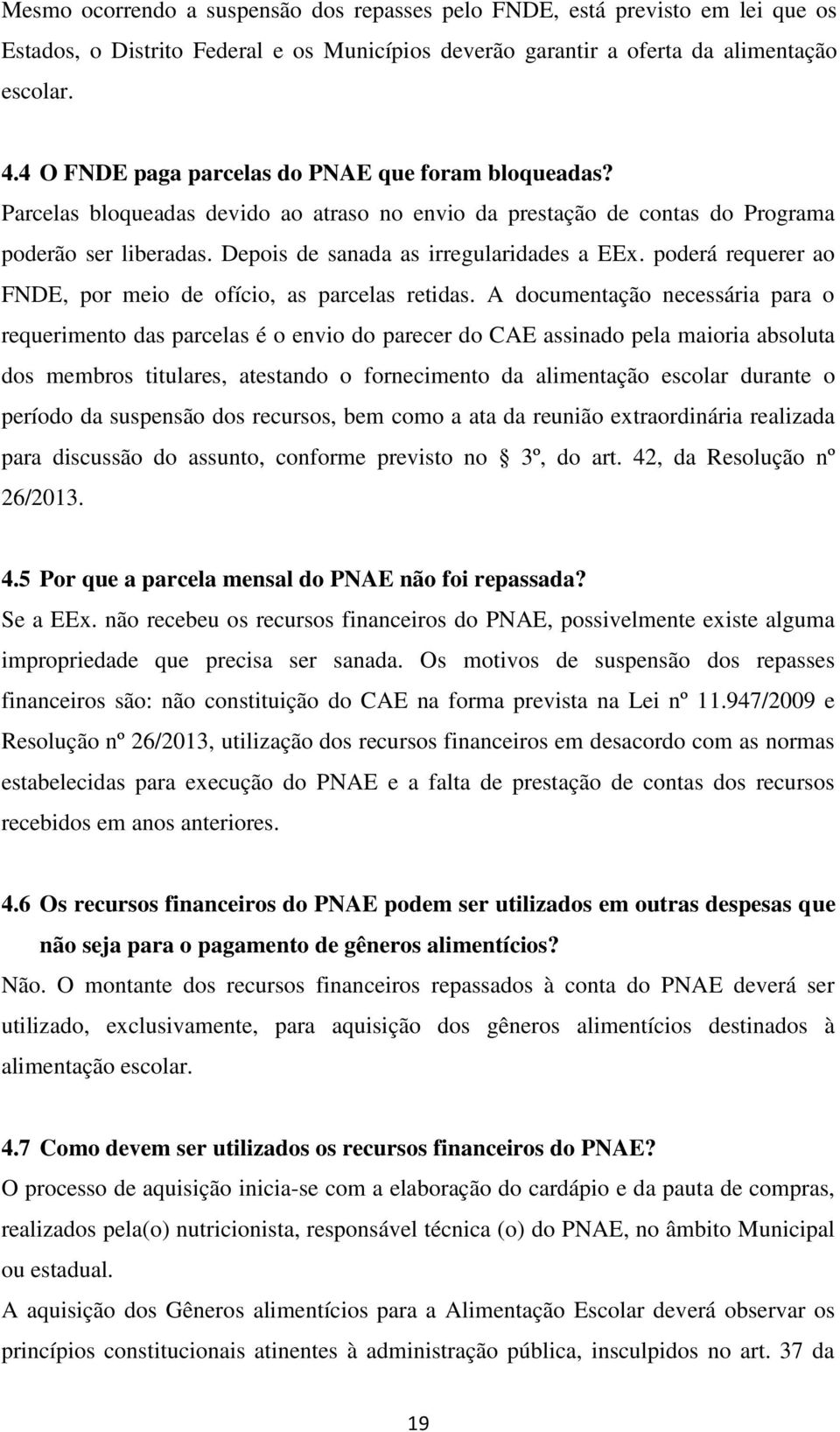 poderá requerer ao FNDE, por meio de ofício, as parcelas retidas.