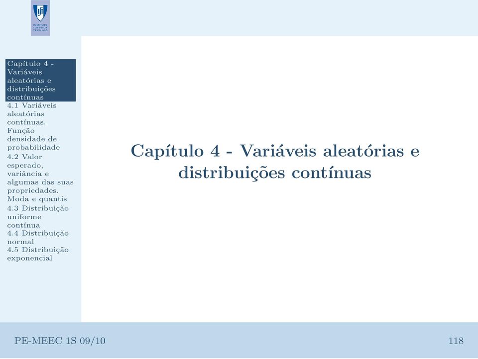 2 Valor esperado, variância e algumas das suas propriedades. Moda e quantis 4.