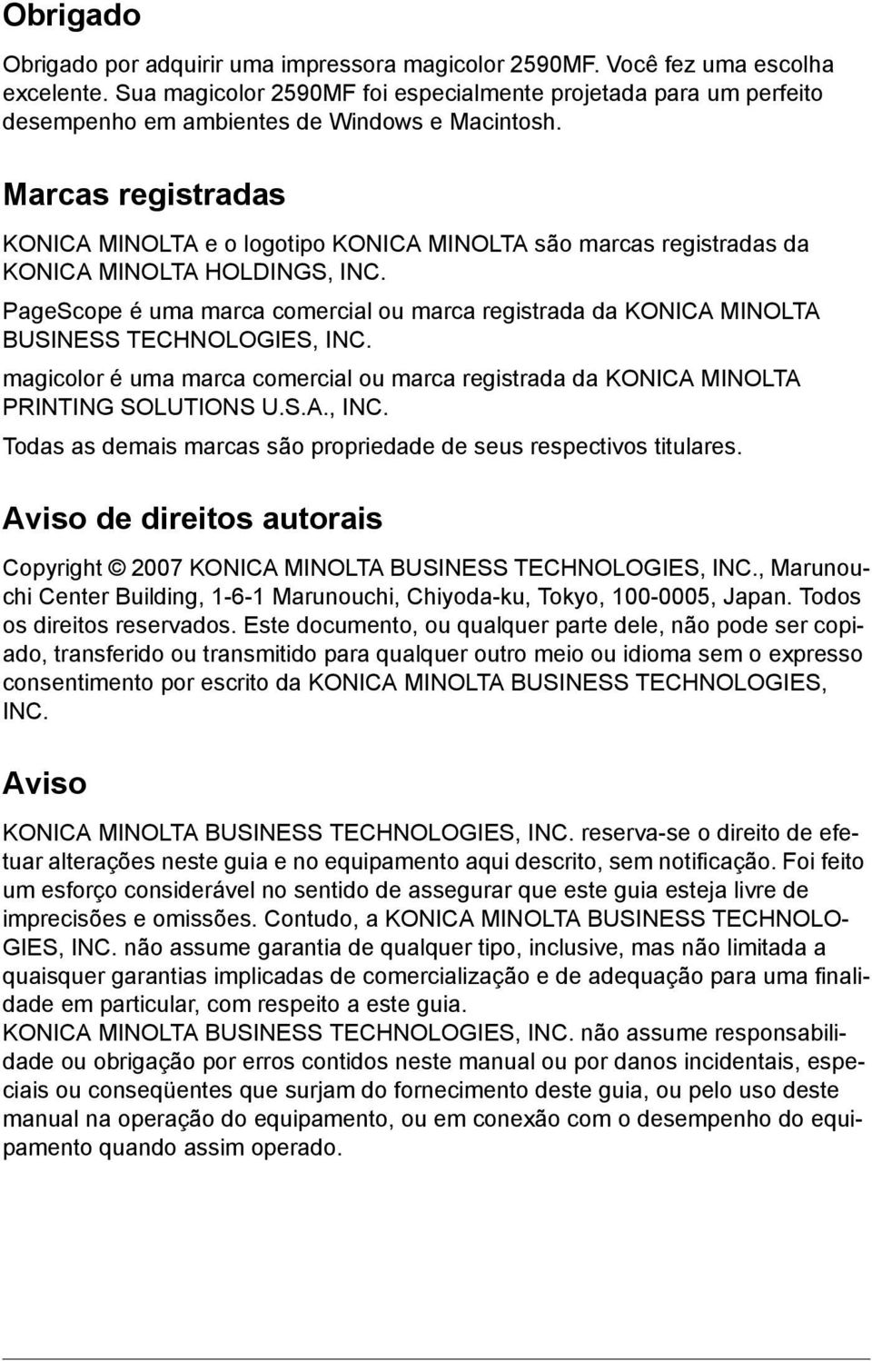 Marcas registradas KONICA MINOLTA e o logotipo KONICA MINOLTA são marcas registradas da KONICA MINOLTA HOLDINGS, INC.