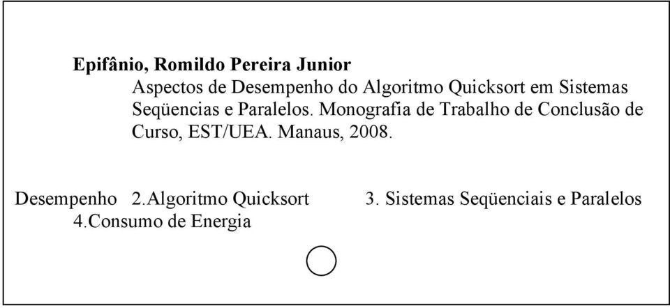 Monografia de Trabalho de Conclusão de Curso, EST/UEA. Manaus, 2008.