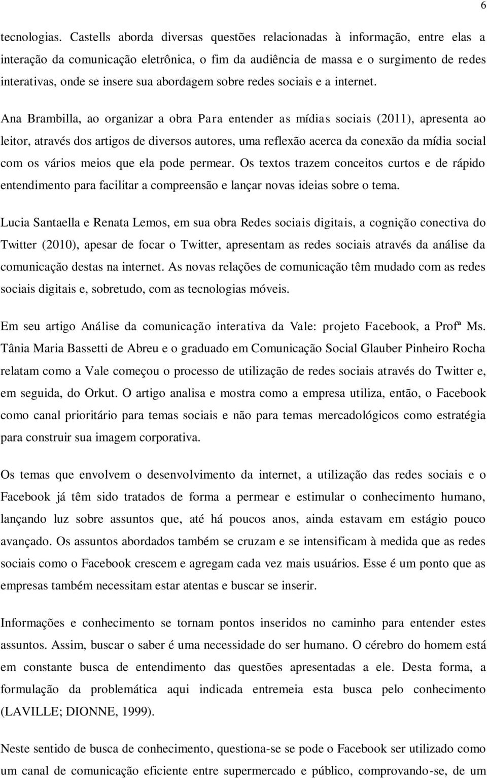 abordagem sobre redes sociais e a internet.