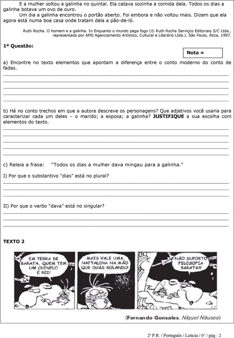 , representada por AMS Agenciamento Artístico, Cultural e Literário Ltda.). São Paulo, Ática, 1997.