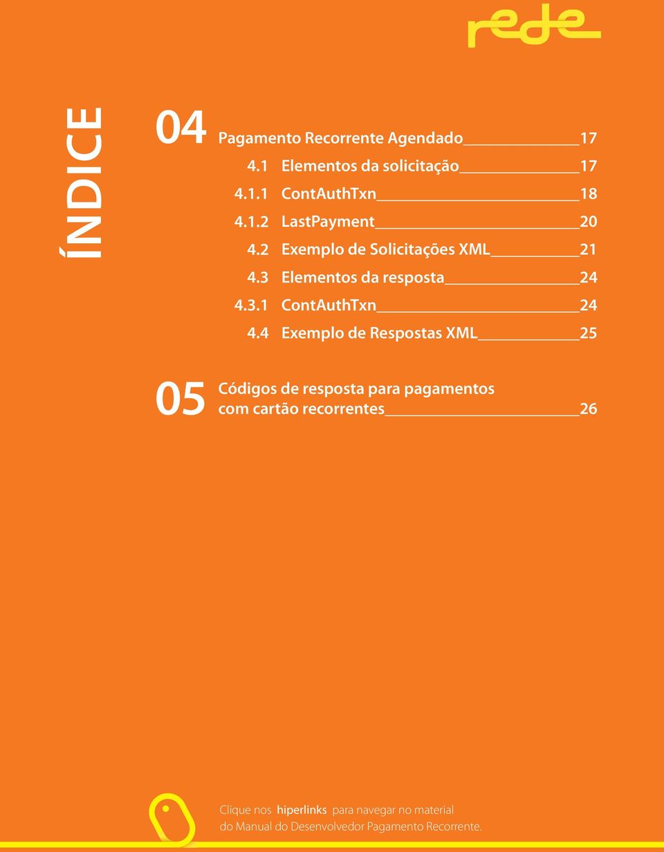 4 Exemplo de Respostas XML 25 05 Códigos de resposta para pagamentos com cartão recorrentes 26