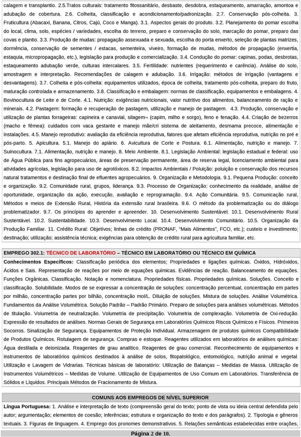 7. Conservação pós-colheita. 3. Fruticultura (Abacaxi, Banana, Citros, Cajú, Coco e Manga). 3.1. Aspectos gerais do produto. 3.2.