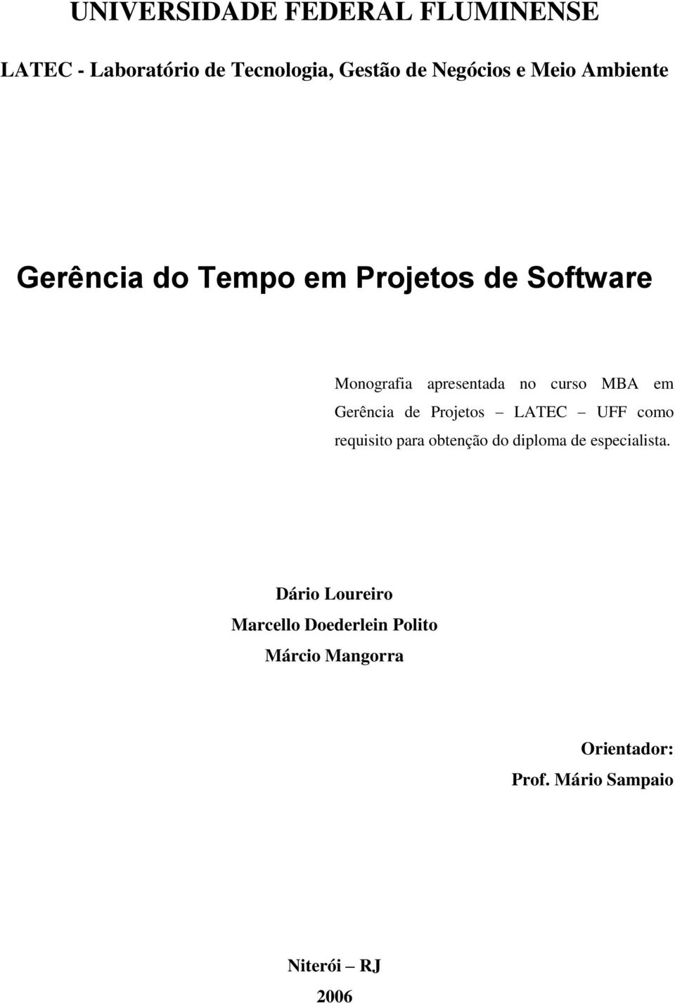 Gerência de Projetos LATEC UFF como requisito para obtenção do diploma de especialista.