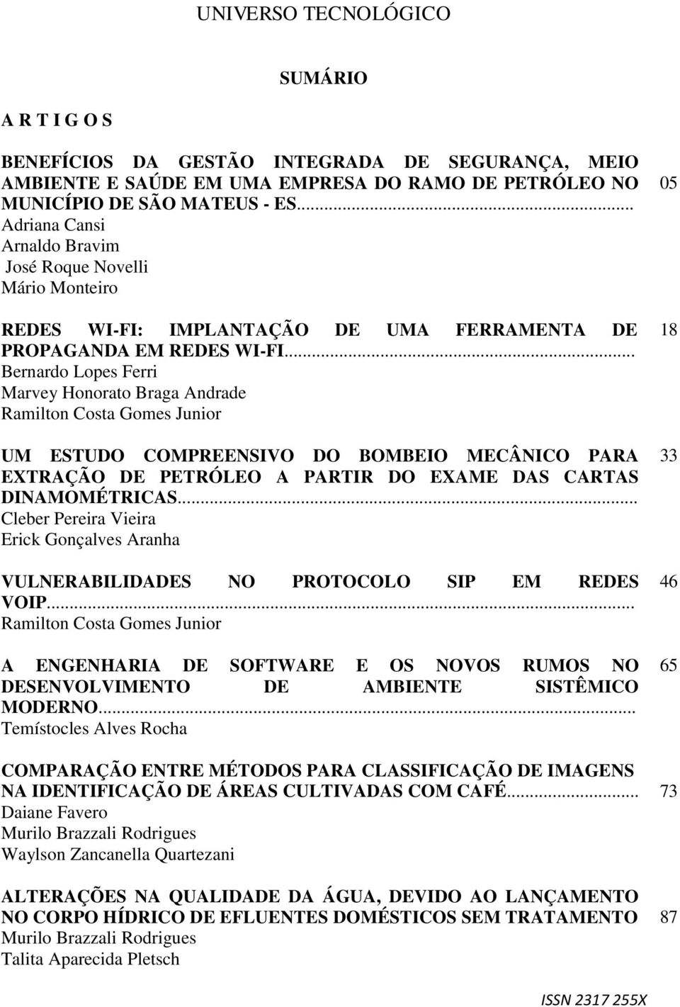 .. Bernardo Lopes Ferri Marvey Honorato Braga Andrade Ramilton Costa Gomes Junior UM ESTUDO COMPREENSIVO DO BOMBEIO MECÂNICO PARA EXTRAÇÃO DE PETRÓLEO A PARTIR DO EXAME DAS CARTAS DINAMOMÉTRICAS.