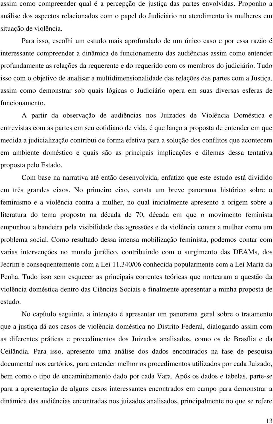 requerente e do requerido com os membros do judiciário.