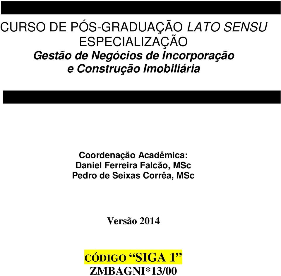 Coordenação Acadêmica: Daniel Ferreira Falcão, MSc Pedro