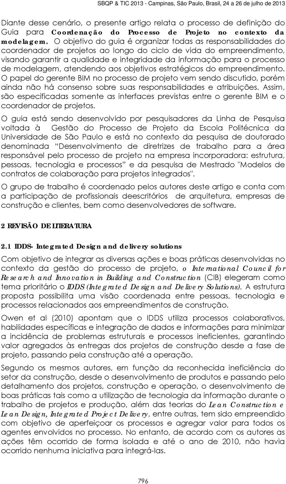 processo de modelagem, atendendo aos objetivos estratégicos do empreendimento.