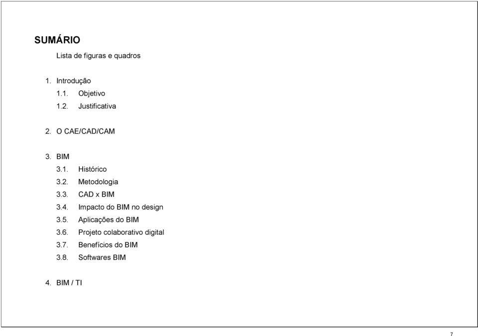 4. Impacto do BIM no design 3.5. Aplicações do BIM 3.6.