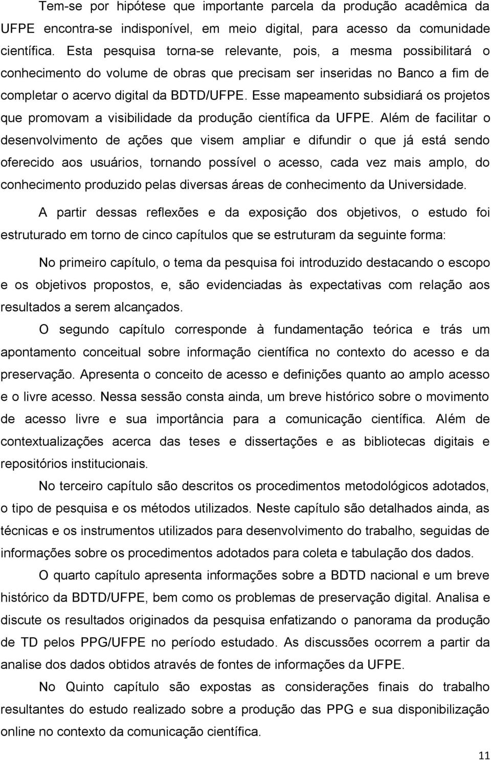 Esse mapeamento subsidiará os projetos que promovam a visibilidade da produção científica da UFPE.