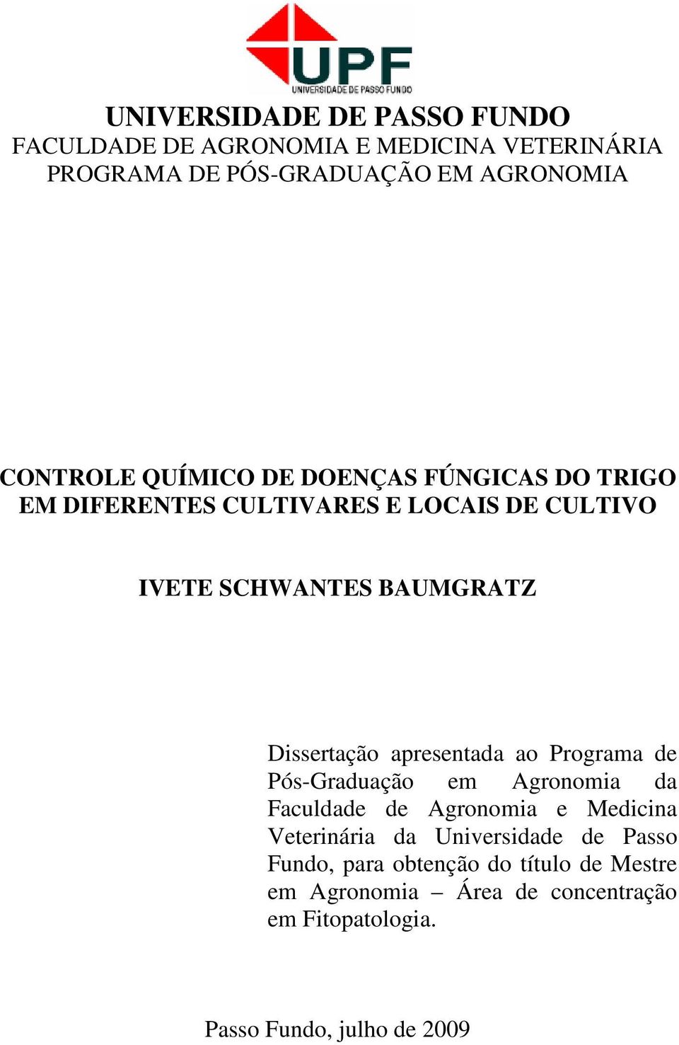 apresentada ao Programa de Pós-Graduação em Agronomia da Faculdade de Agronomia e Medicina Veterinária da Universidade de