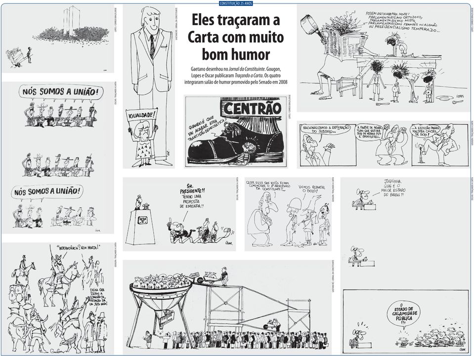 Os quatro integraram salão de humor promovido pelo Senado em 2008 Oscar / Traçando a Carta Gaetano Ré / Jornal da Constituinte