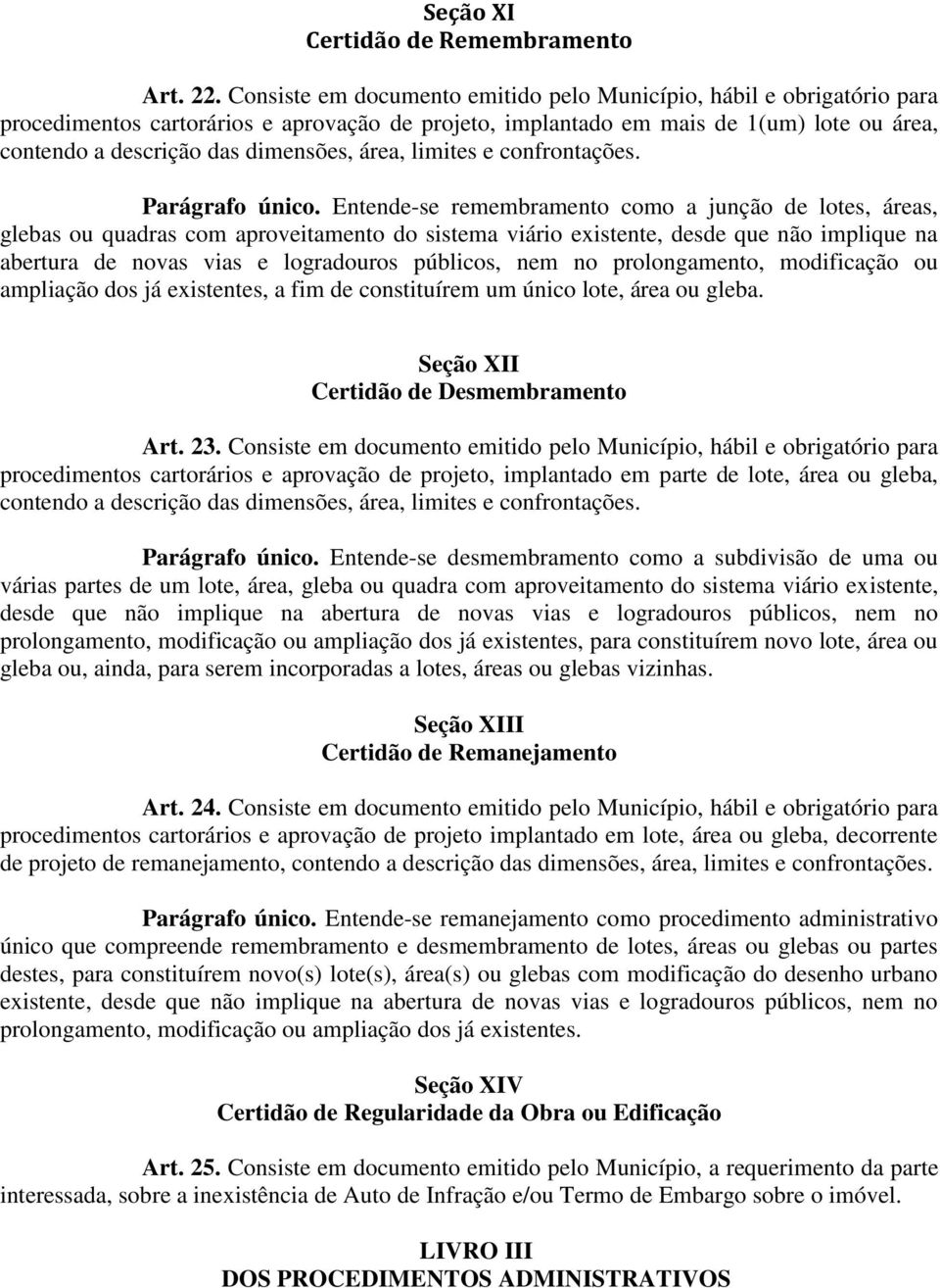 área, limites e confrontações. Parágrafo único.