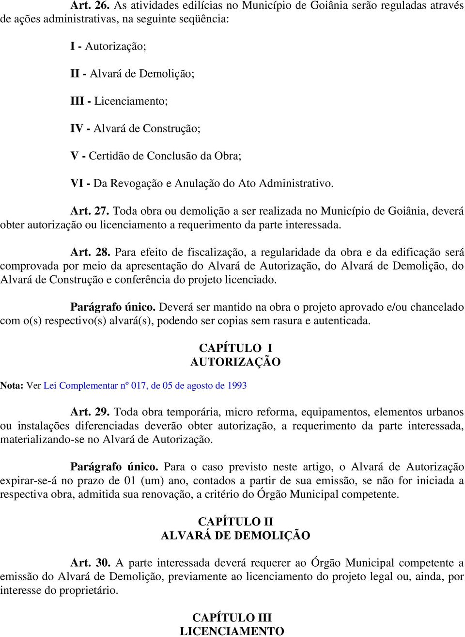 Construção; V - Certidão de Conclusão da Obra; VI - Da Revogação e Anulação do Ato Administrativo. Art. 27.