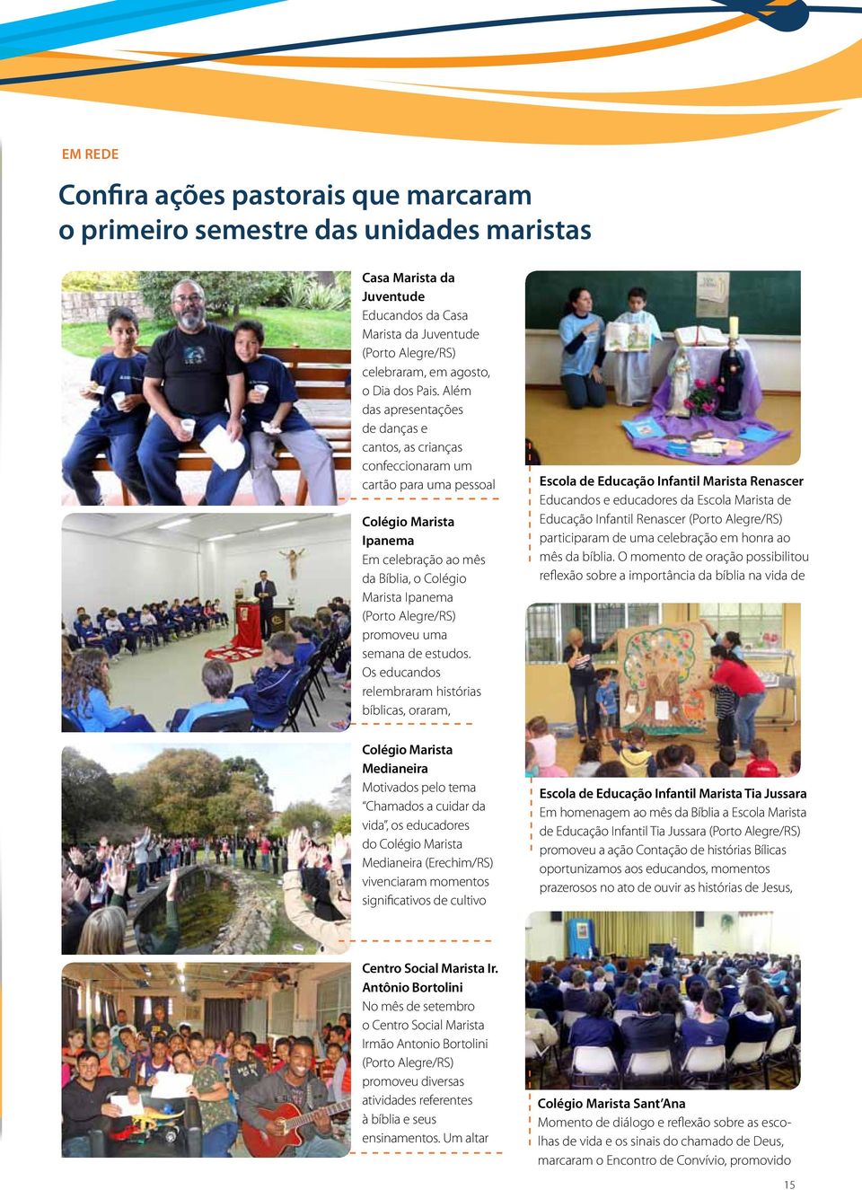Além das apresentações de danças e cantos, as crianças confeccionaram um cartão para uma pessoal Colégio Marista Ipanema Em celebração ao mês da Bíblia, o Colégio Marista Ipanema (Porto Alegre/RS)