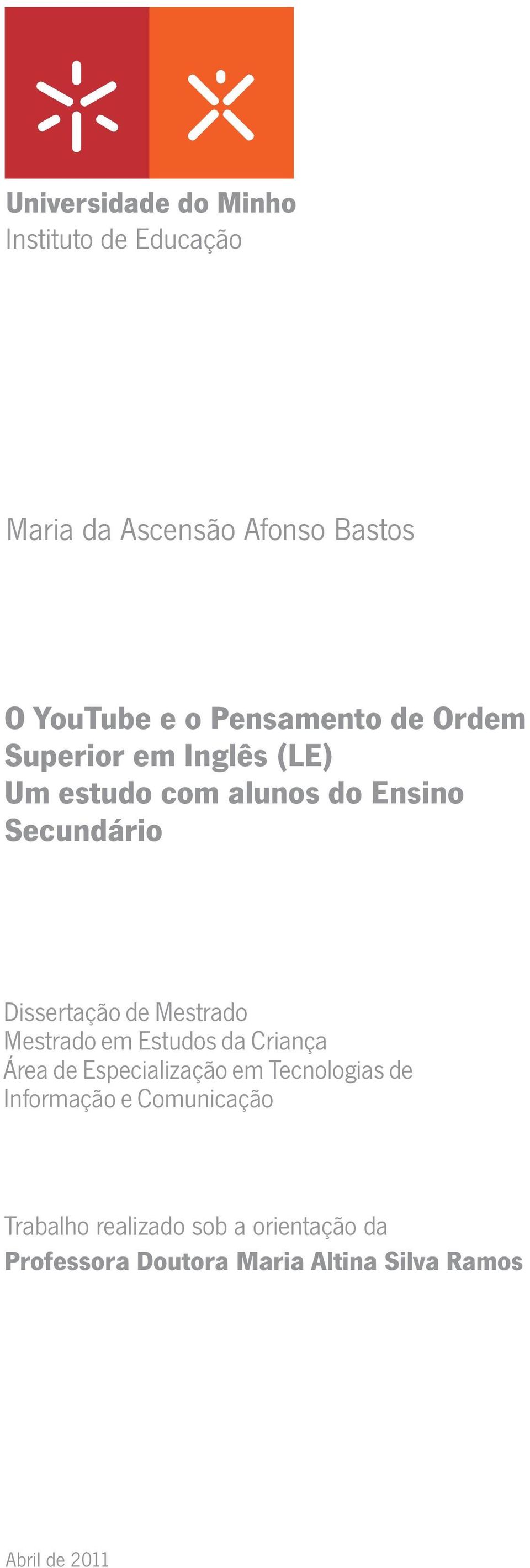 de Mestrado Mestrado em Estudos da Criança Área de Especialização em Tecnologias de Informação e