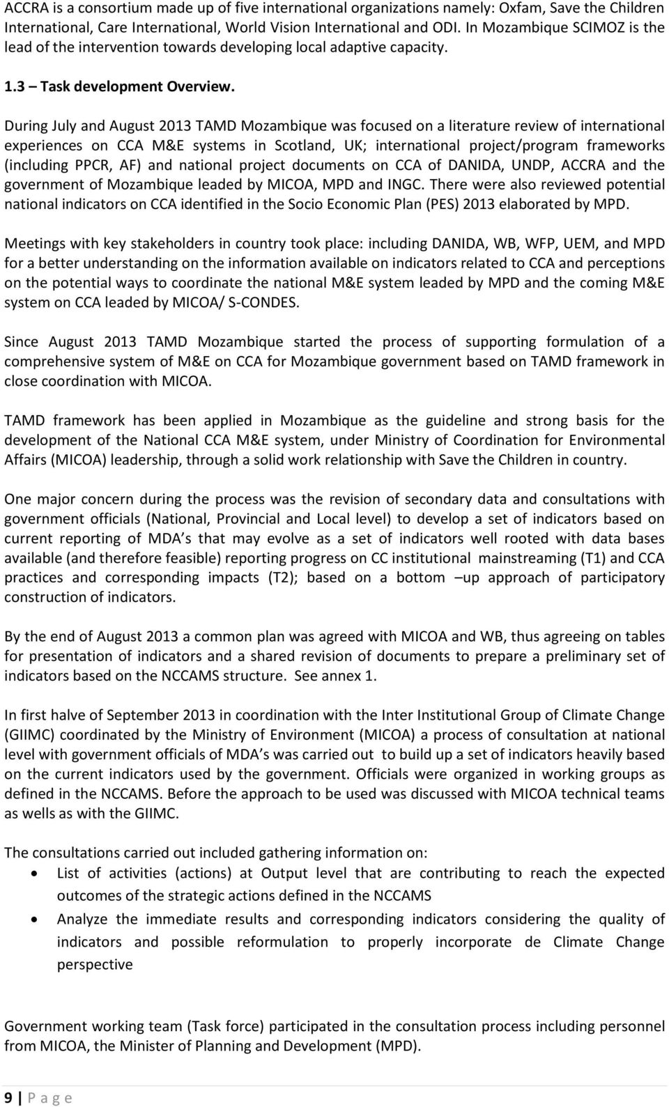 During July and August 2013 TAMD Mozambique was focused on a literature review of international experiences on CCA M&E systems in Scotland, UK; international project/program frameworks (including