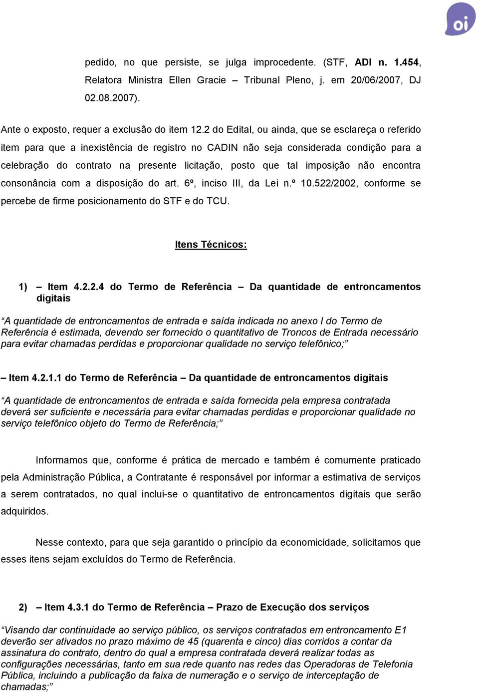 imposição não encontra consonância com a disposição do art. 6º, inciso III, da Lei n.º 10.522