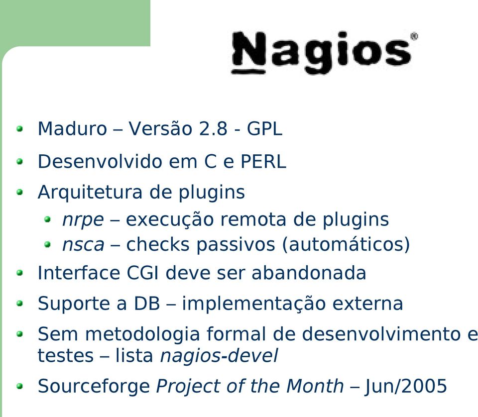 plugins nsca checks passivos (automáticos) Interface CGI deve ser abandonada