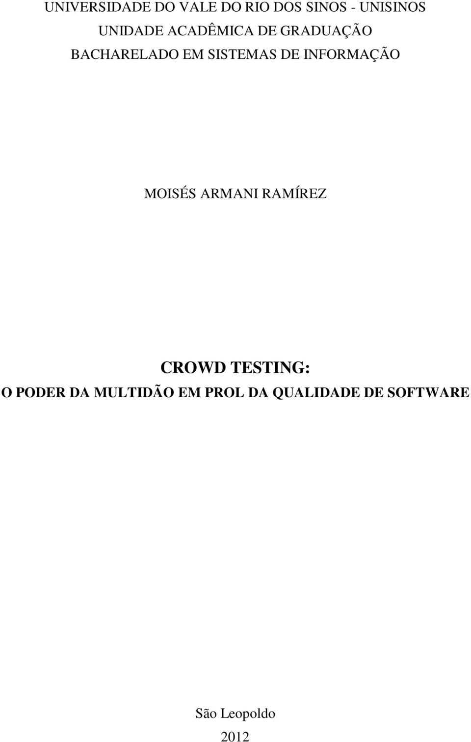 INFORMAÇÃO MOISÉS ARMANI RAMÍREZ CROWD TESTING: O PODER