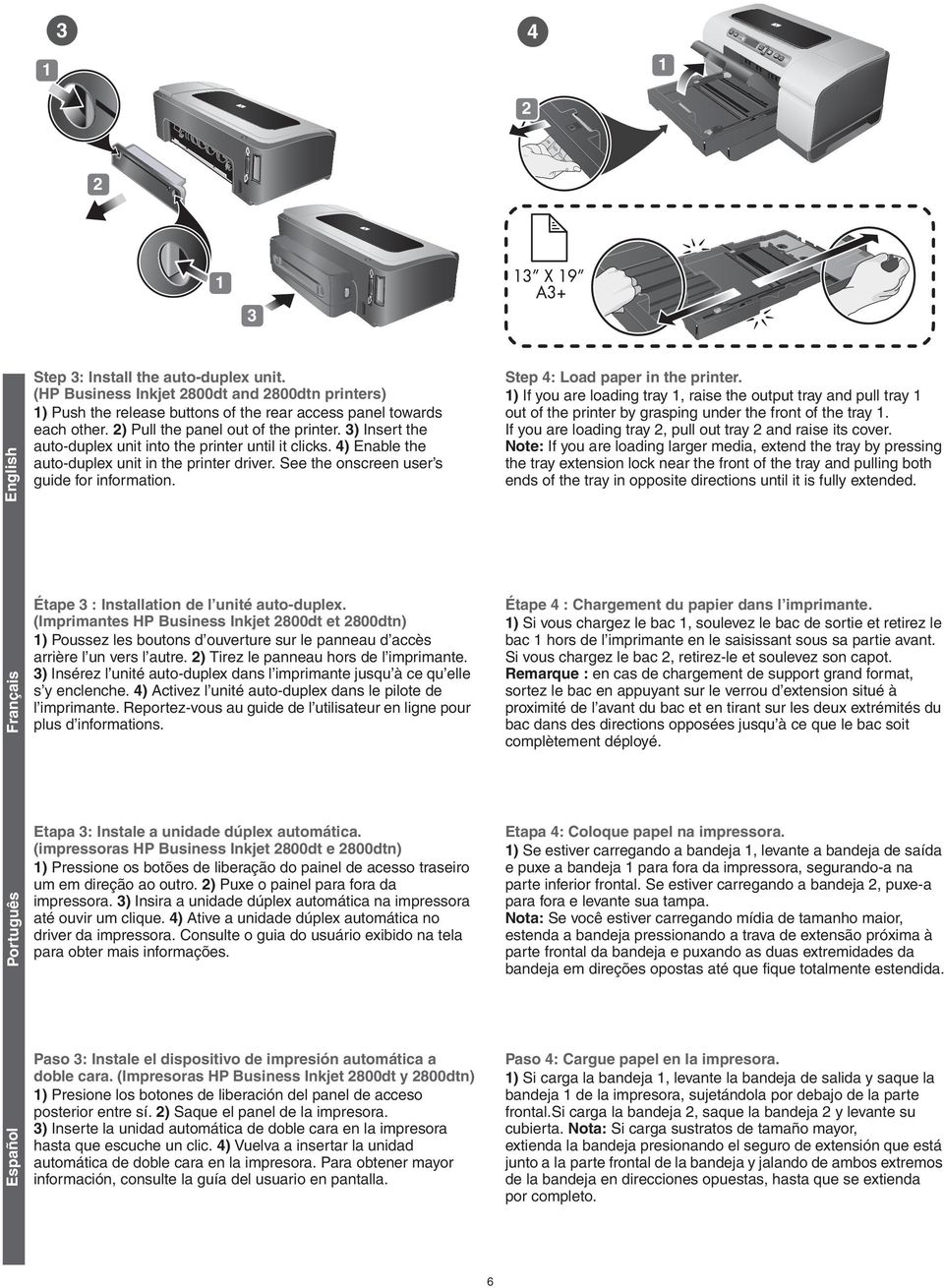 See the onscreen user s guide for information. Step 4: Load paper in the printer.