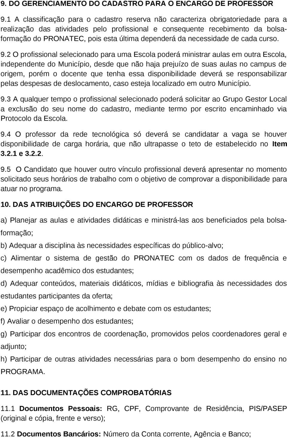 dependerá da necessidade de cada curso. 9.