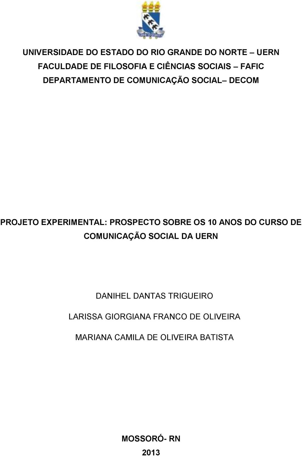 PROSPECTO SOBRE OS 10 ANOS DO CURSO DE COMUNICAÇÃO SOCIAL DA UERN DANIHEL DANTAS