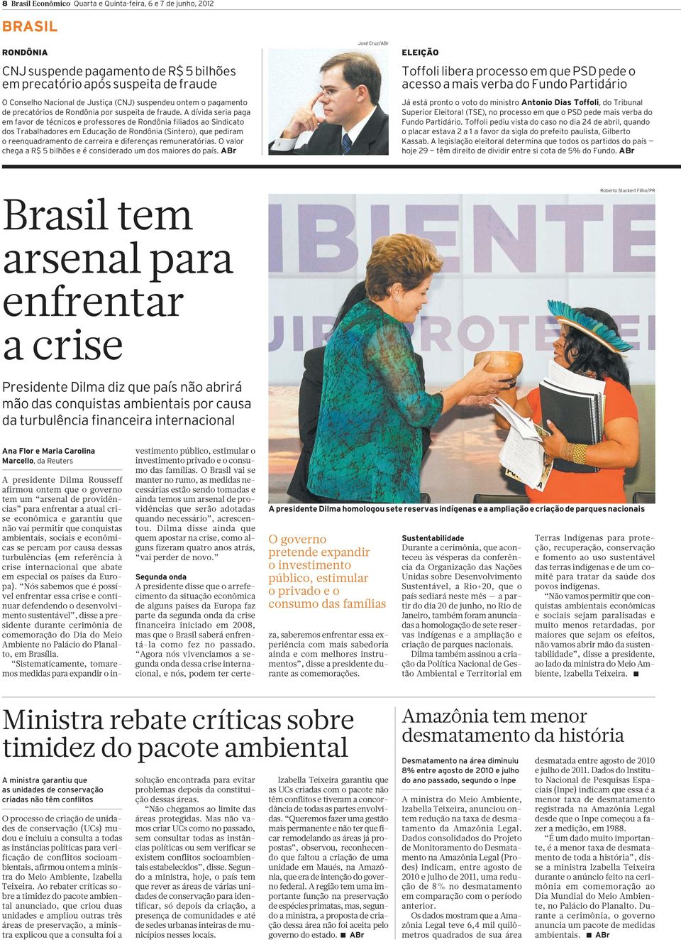 A dívida seria paga em favor de técnicos e professores de Rondônia filiados ao Sindicato dos Trabalhadores em Educação de Rondônia (Sintero), que pediram o reenquadramento de carreira e diferenças