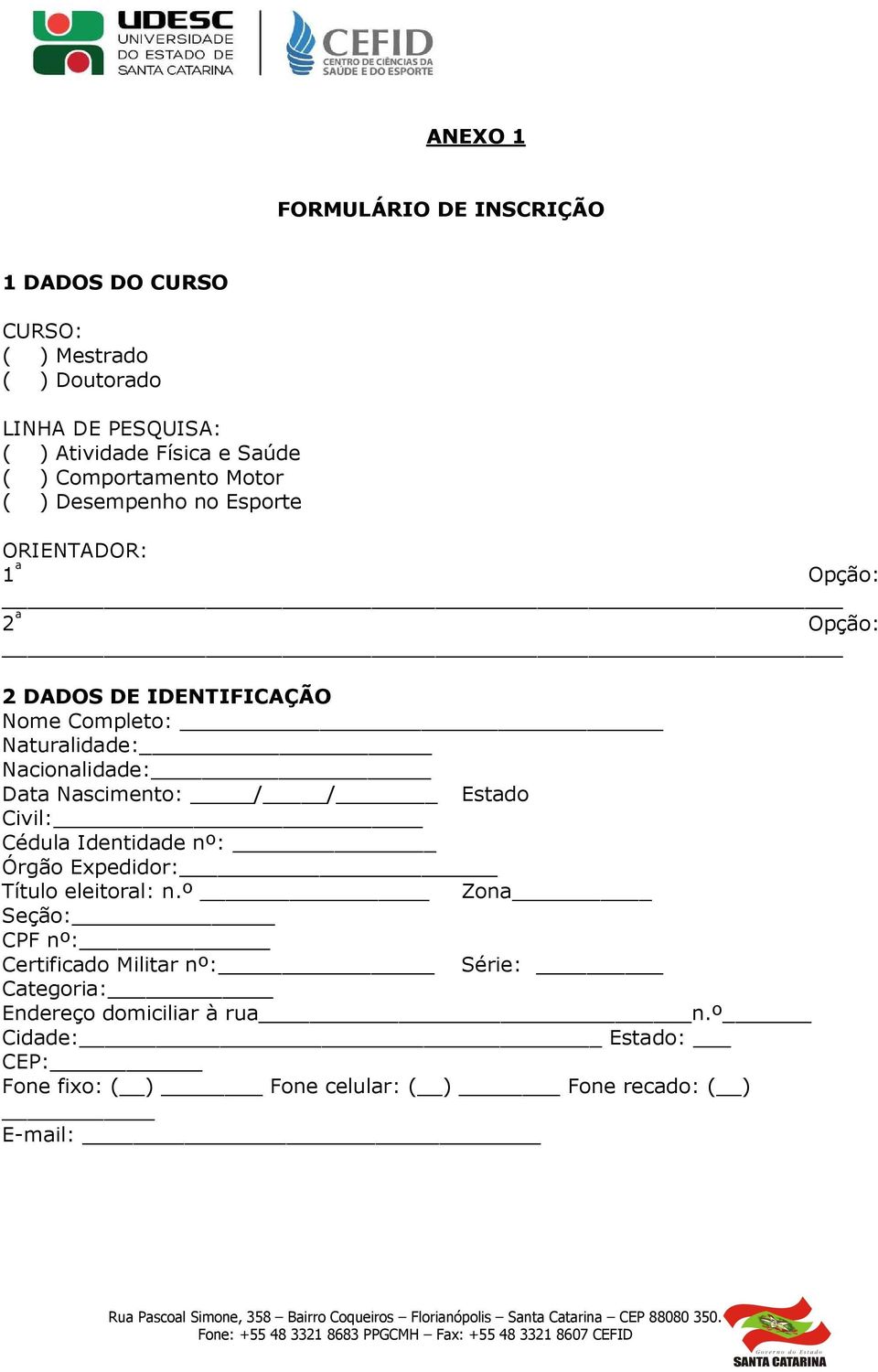 Nacionalidade: Data Nascimento: / / Estado Civil: Cédula Identidade nº: Órgão Expedidor: Título eleitoral: n.