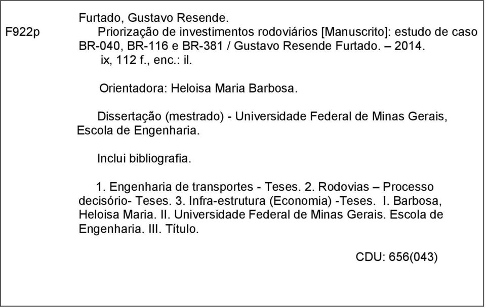 , enc.: il. Orientadora: Heloisa Maria Barbosa. Dissertação (mestrado) - Universidade Federal de Minas Gerais, Escola de Engenharia.