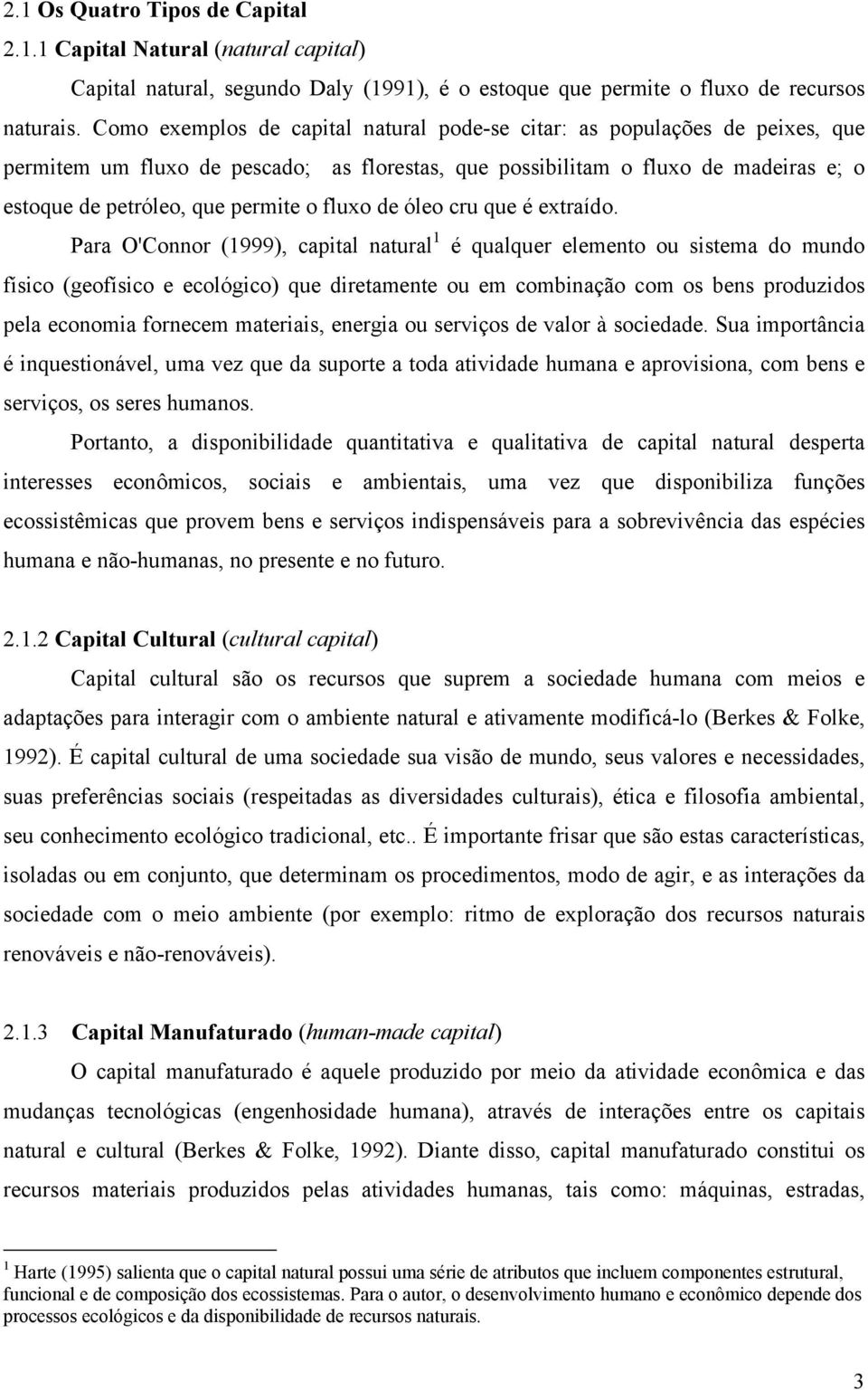 fluxo de óleo cru que é extraído.