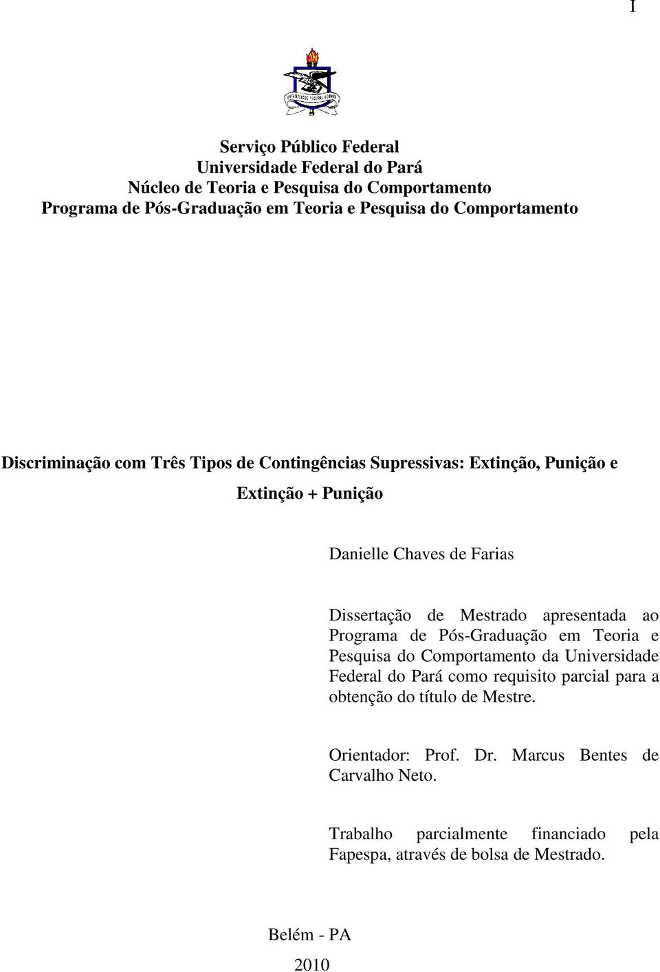 Mestrado apresentada ao Programa de Pós-Graduação em Teoria e Pesquisa do Comportamento da Universidade Federal do Pará como requisito parcial para a