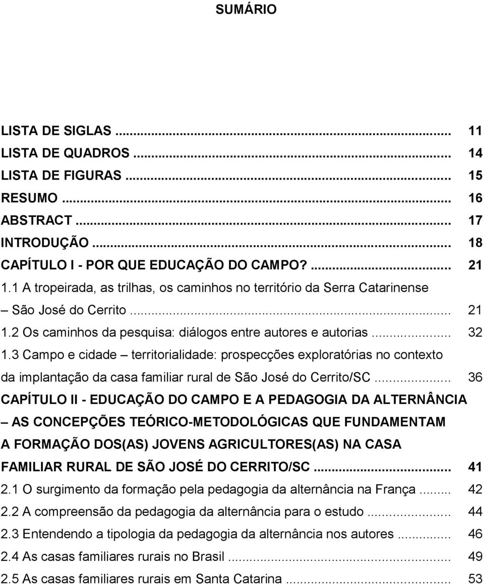 3 Campo e cidade territorialidade: prospecções exploratórias no contexto da implantação da casa familiar rural de São José do Cerrito/SC.
