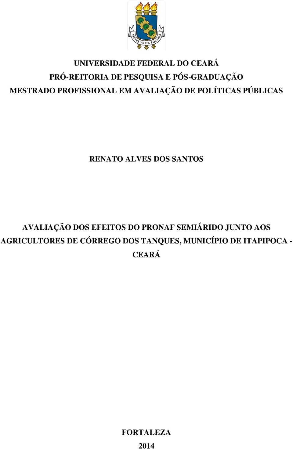 DOS SANTOS AVALIAÇÃO DOS EFEITOS DO PRONAF SEMIÁRIDO JUNTO AOS