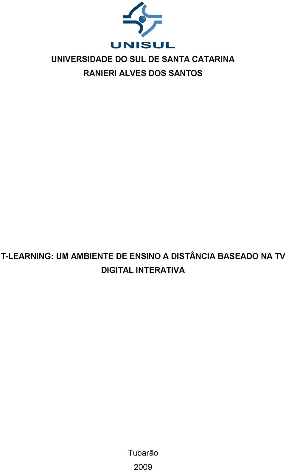 UM AMBIENTE DE ENSINO A DISTÂNCIA