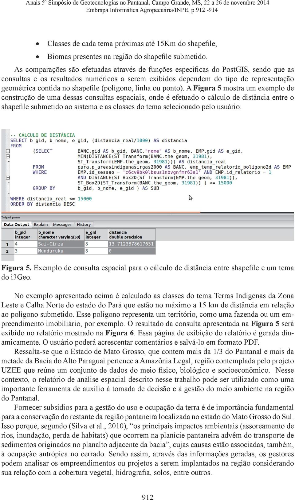 shapefile (polígono, linha ou ponto).