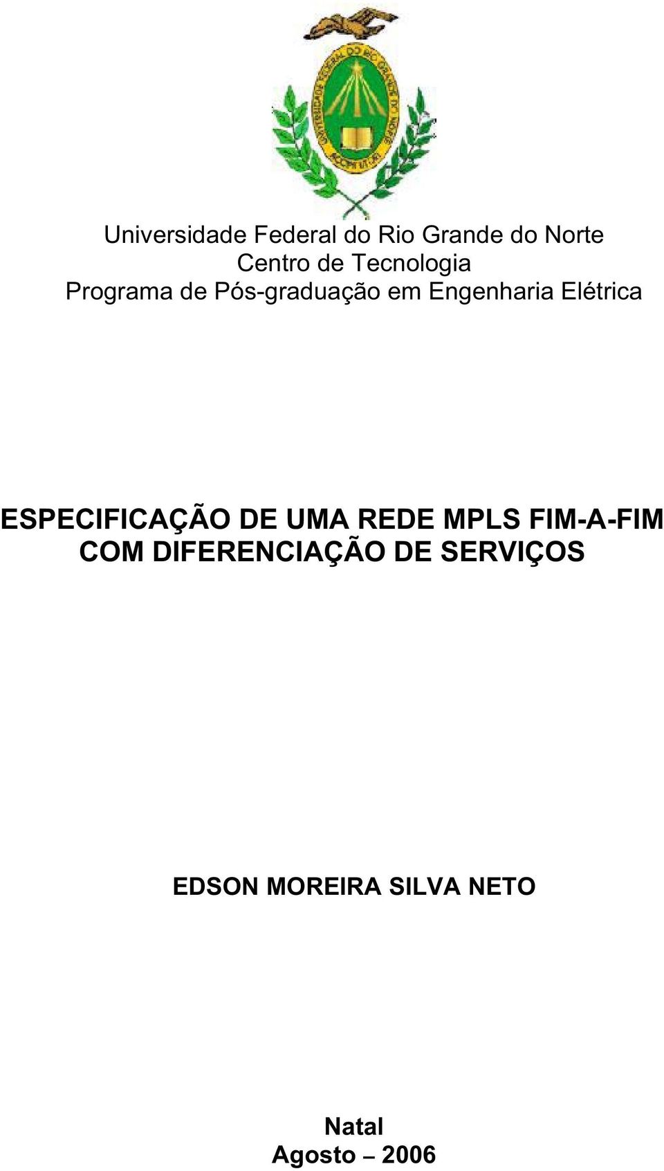 Elétrica ESPECIFICAÇÃO DE UMA REDE MPLS FIM-A-FIM COM