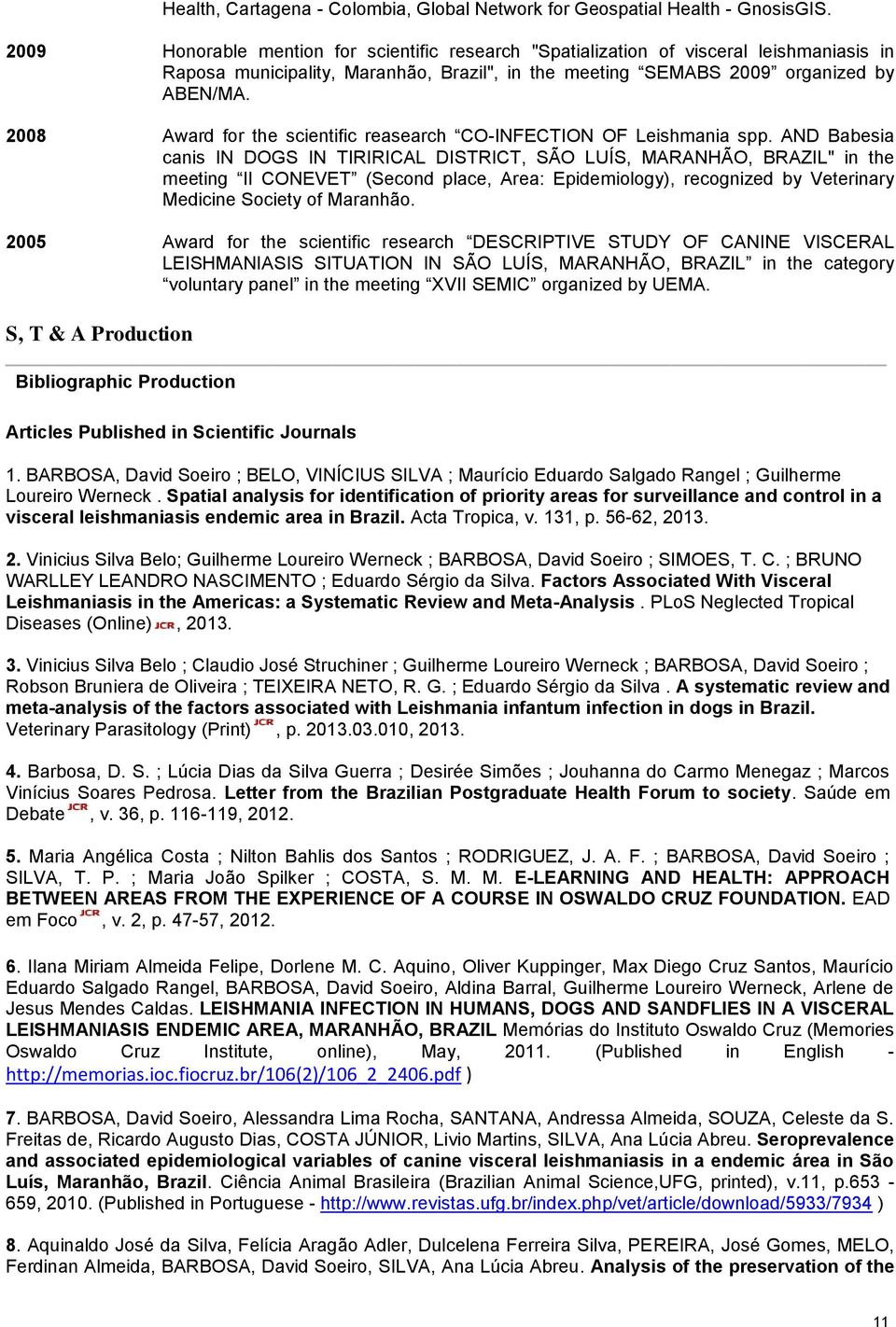 2008 Award for the scientific reasearch CO-INFECTION OF Leishmania spp.