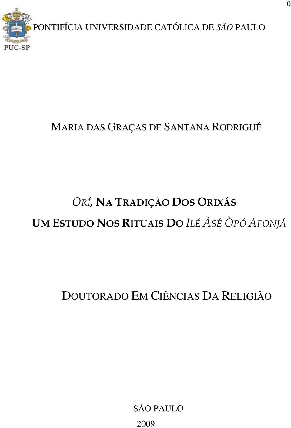 TRADIÇÃO DOS ORIXÁS UM ESTUDO NOS RITUAIS DO ILÉ