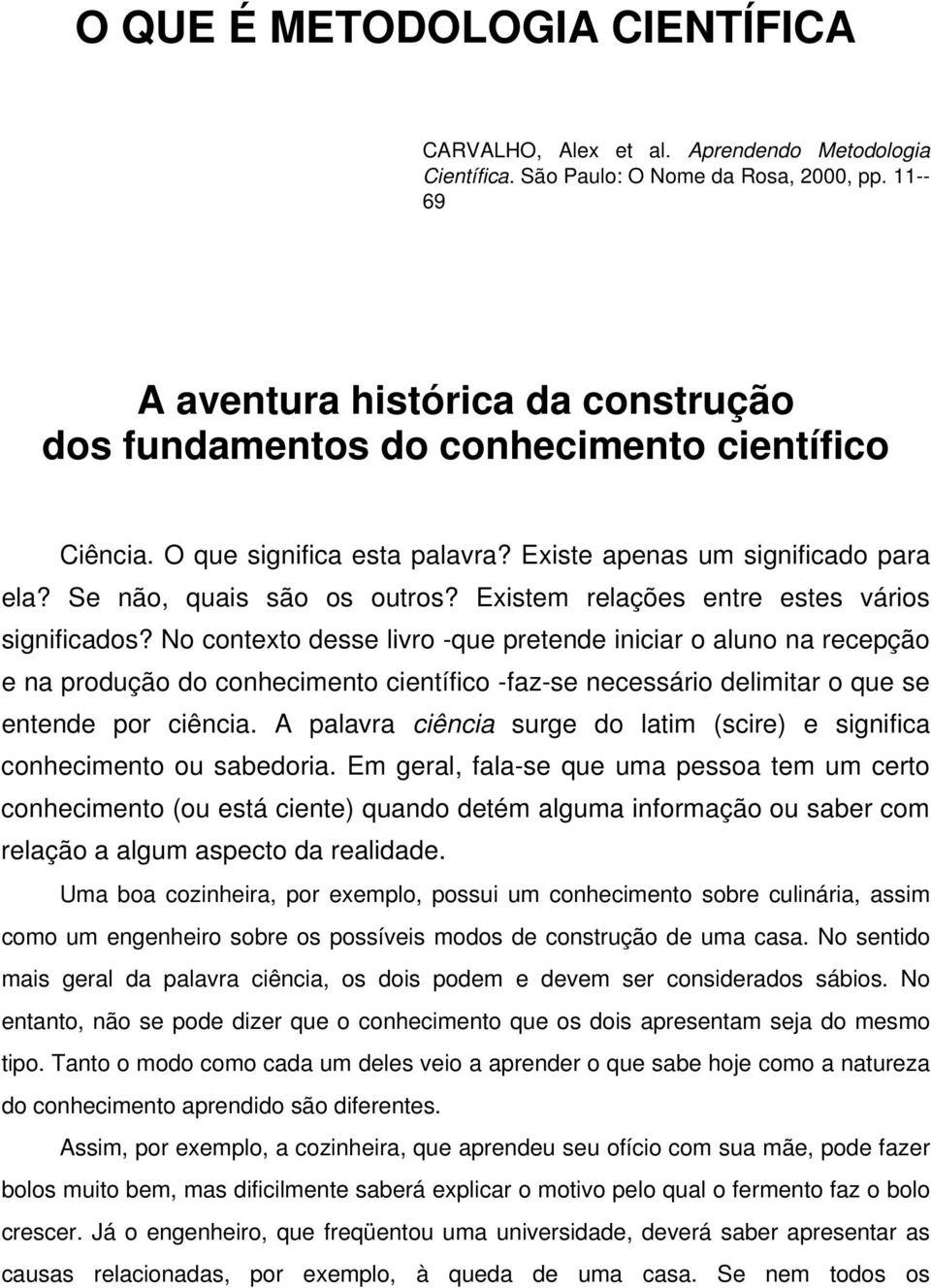 Existem relações entre estes vários significados?