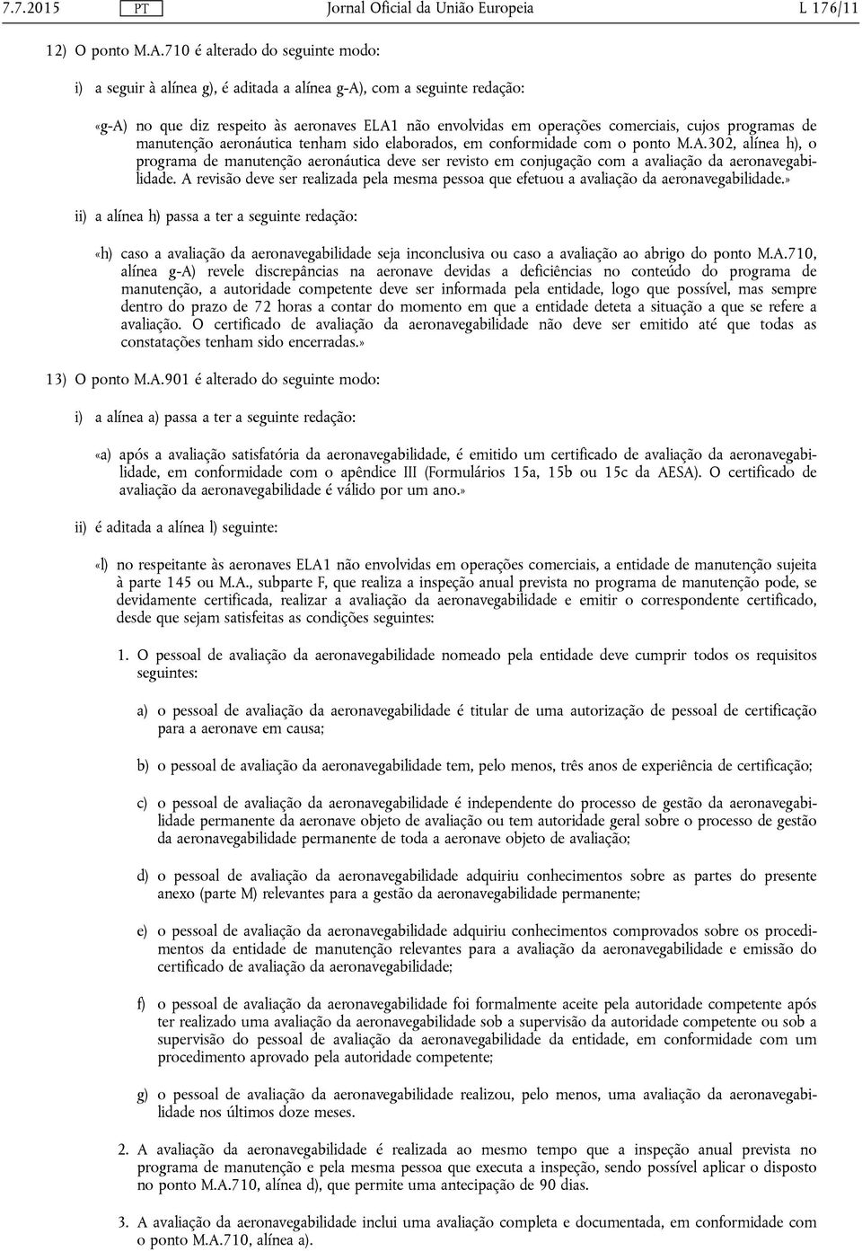 programas de manutenção aeronáutica tenham sido elaborados, em conformidade com o ponto M.A.