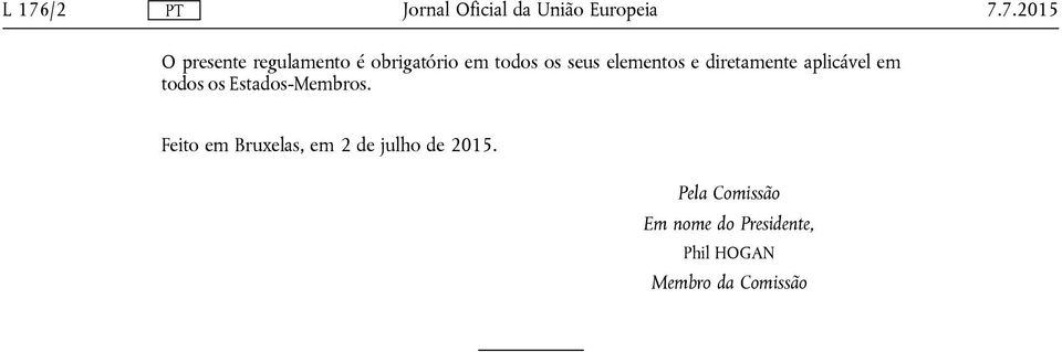 Estados-Membros. Feito em Bruxelas, em 2 de julho de 2015.