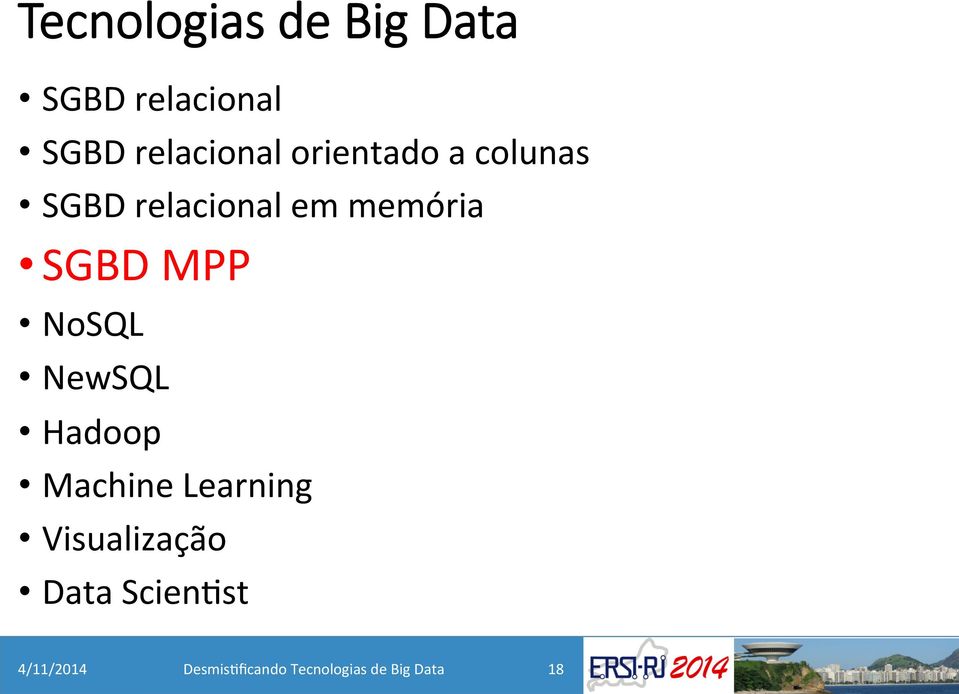 NoSQL NewSQL Hadoop Machine Learning Visualização Data