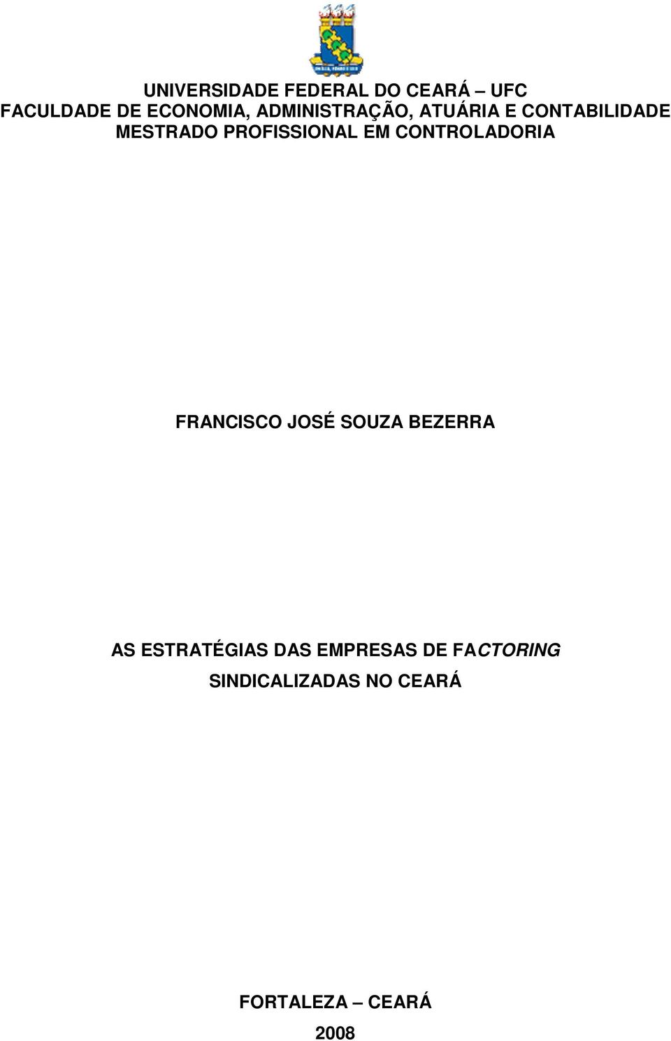 EM CONTROLADORIA FRANCISCO JOSÉ SOUZA BEZERRA AS ESTRATÉGIAS